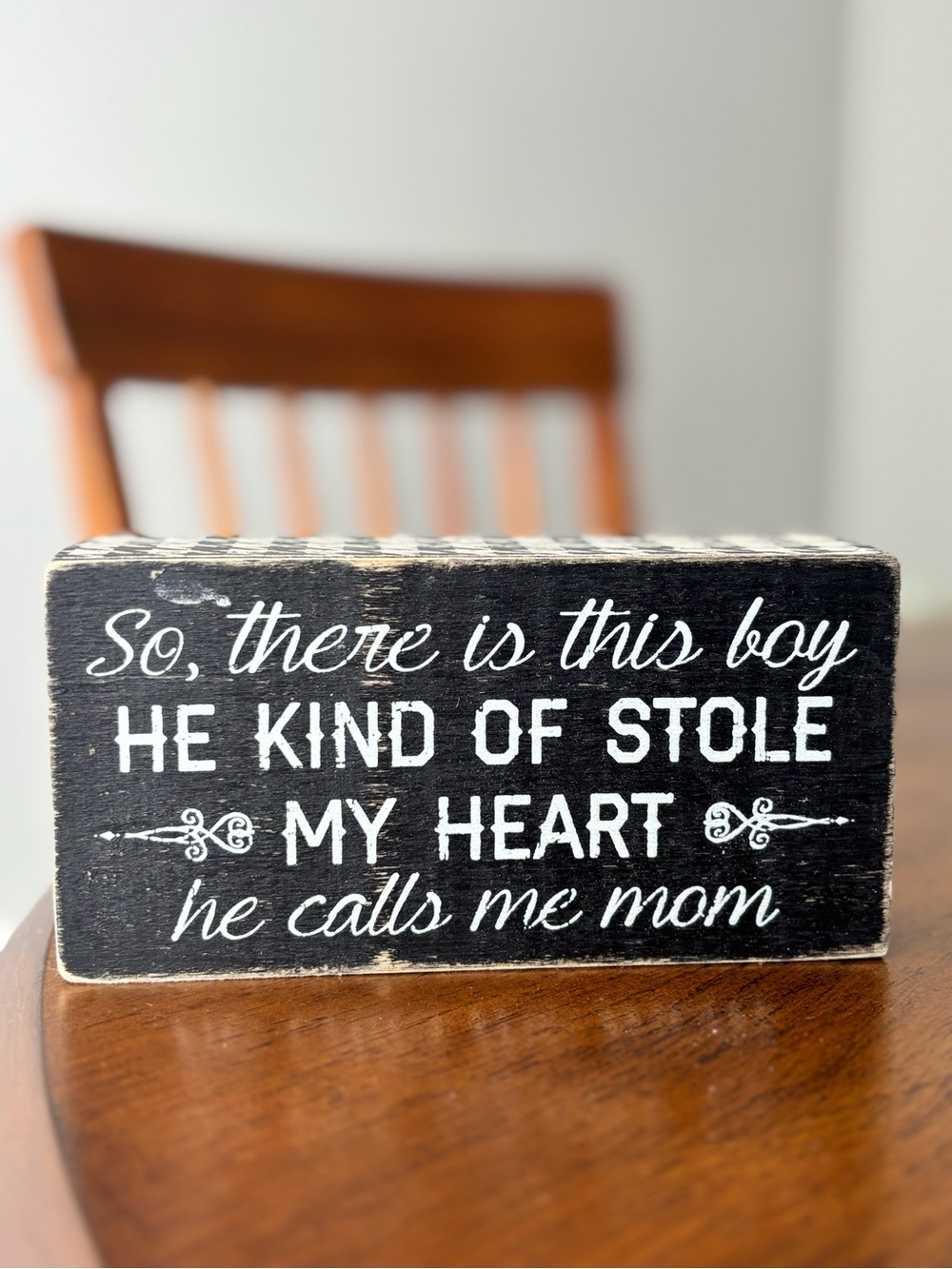 Home Décor “So, there is this boy HE KIND OF STOLE MY HEART he calls me mom.”